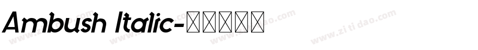 Ambush Italic字体转换